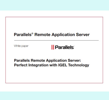 Parallels Remote Application Server: Perfect Integration with IGEL Technology